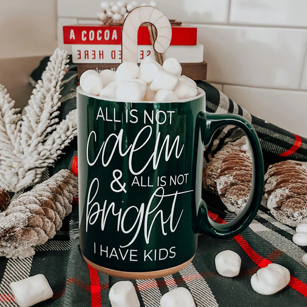 All is Not Calm (I Have Kids) Coffee Mug