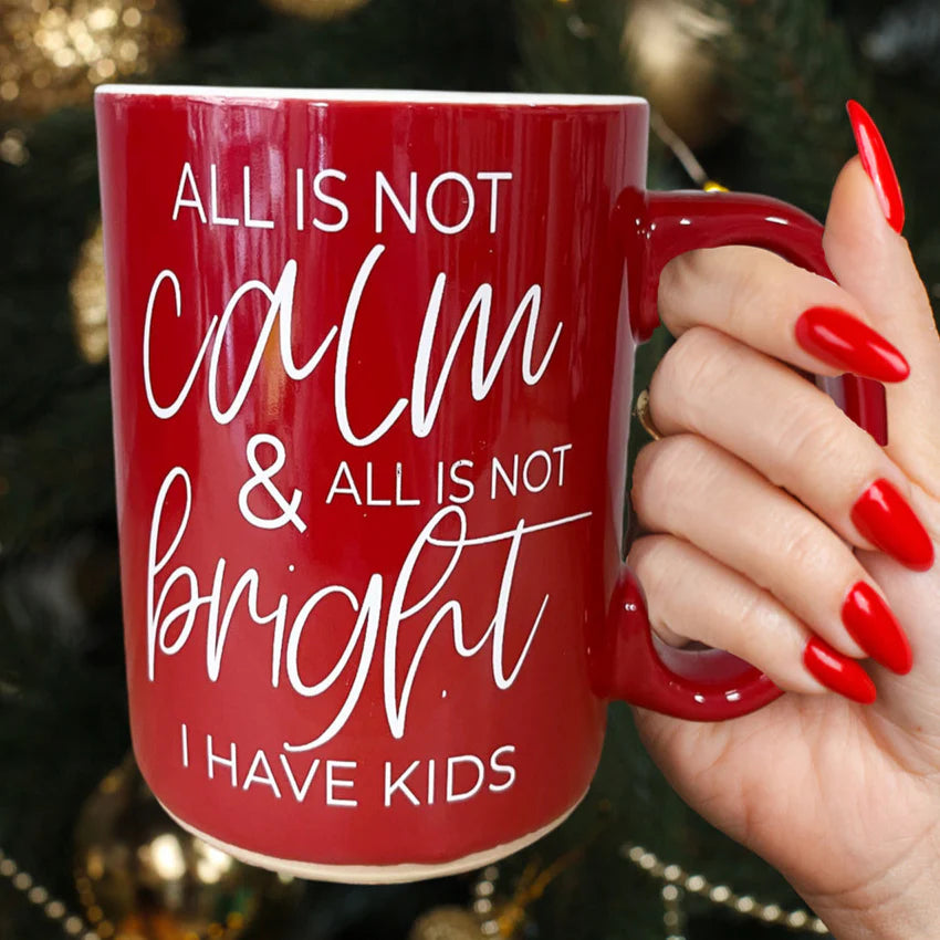 All is Not Calm (I Have Kids) Coffee Mug