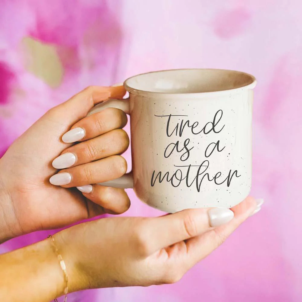 Tired As A Mother 14.5oz Campfire Mug