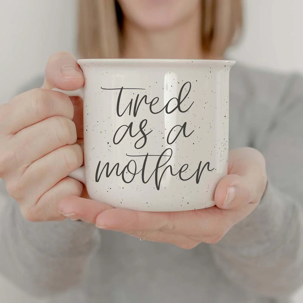 Tired As A Mother 14.5oz Campfire Mug