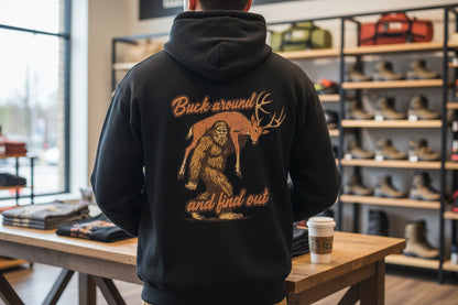 Buck Around & Find Out Hoodie – Bigfoot Hunting Graphic Pullover