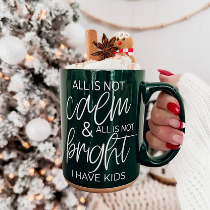 All is Not Calm (I Have Kids) Coffee Mug