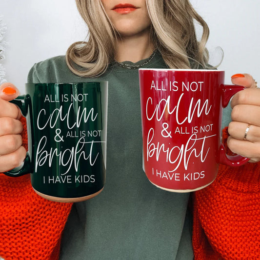 All is Not Calm (I Have Kids) Coffee Mug