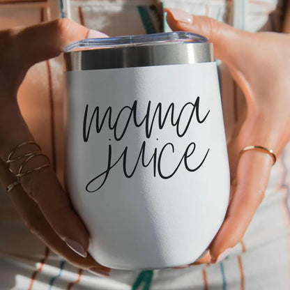 Mama Juice 12OZ Wine Tumbler - Insulated