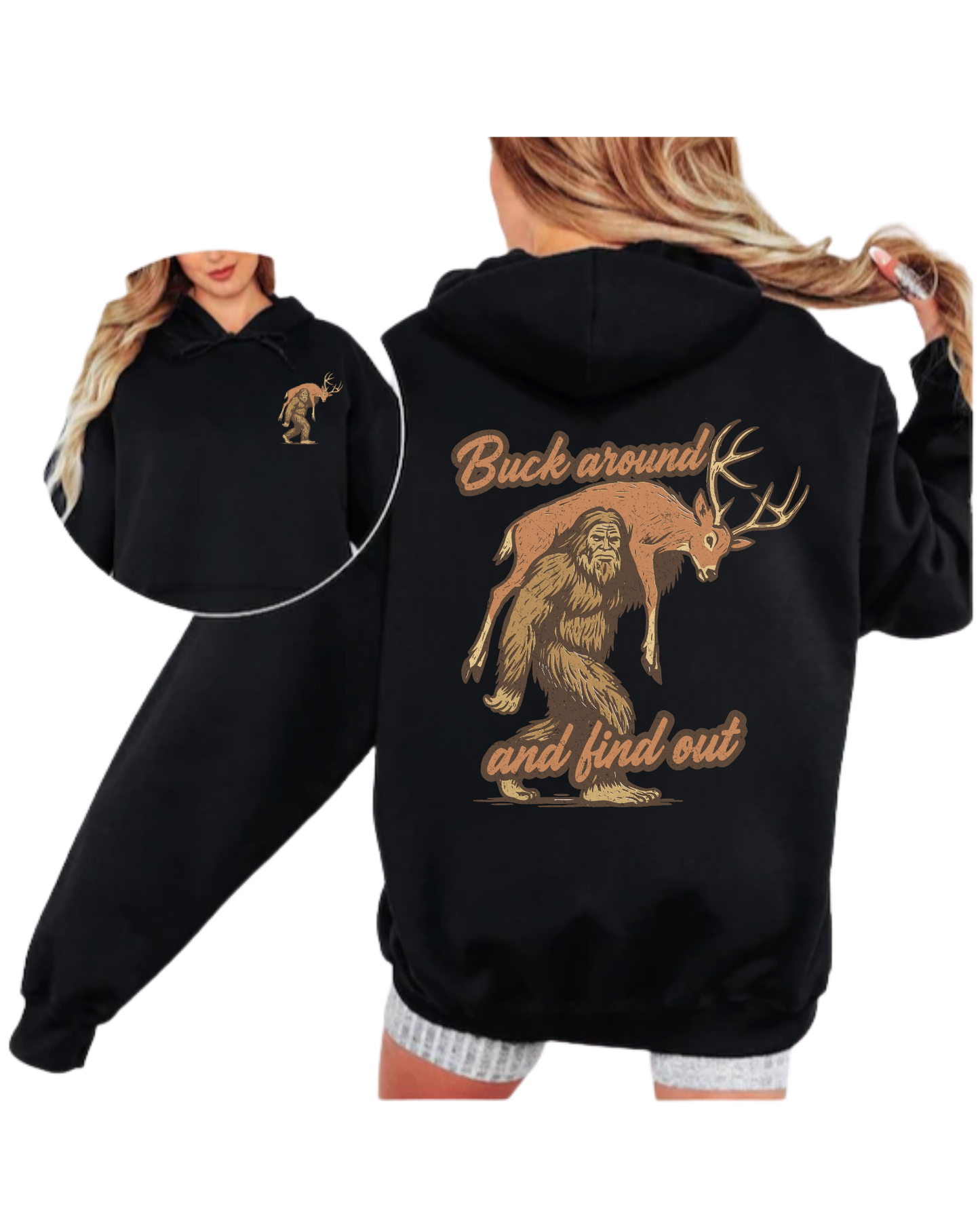 Buck Around & Find Out Hoodie – Bigfoot Hunting Graphic Pullover