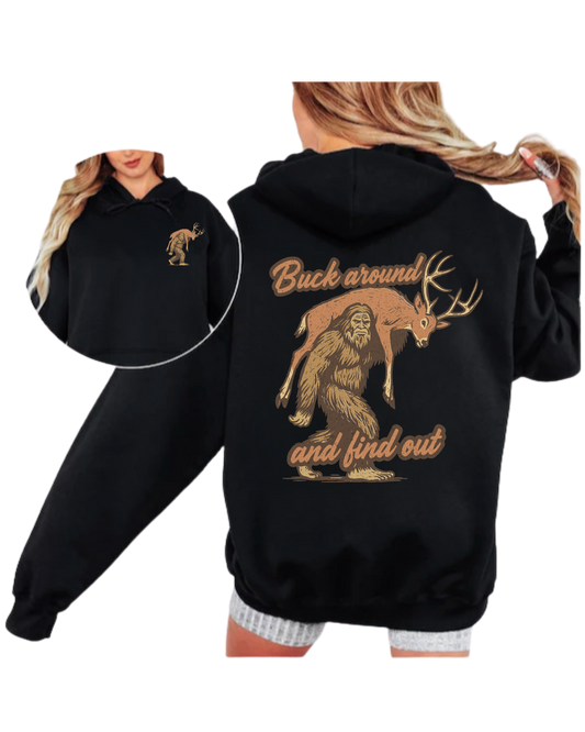 Buck Around & Find Out Hoodie – Bigfoot Hunting Graphic Pullover