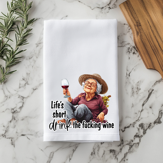 Life Is Short Drink the Wine Kitchen Towel