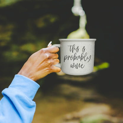 This is Probably Wine Campfire Mug